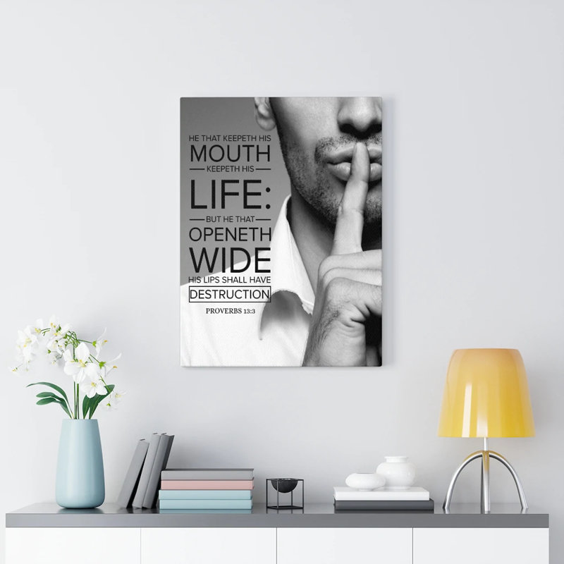 He That Keepeth His Mouth Proverbs 13:3 - Wrapped Canvas Print, 61cm H x 46cm W