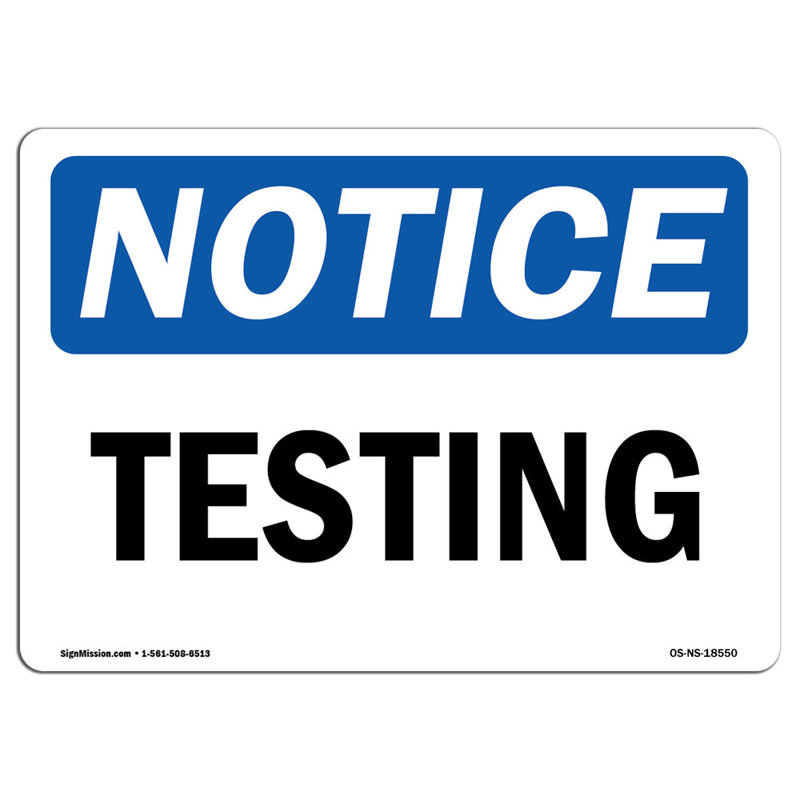 SignMission OSHA Notice - Testing Sign | Heavy Duty Sign Or Label ...