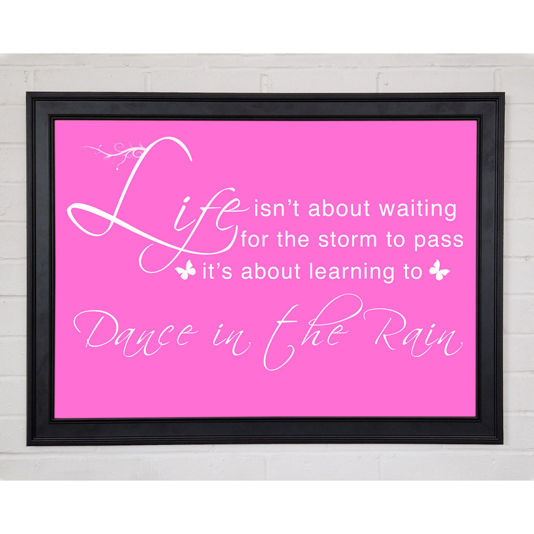 Life Isnt About Waiting Vivid Pink Gerahmter Druck 10639