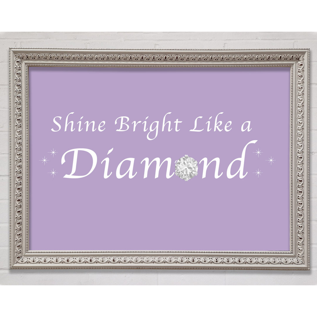 Musik Zitat Shine Bright Like A Diamond Rihanna Lilac Gerahmter Druck