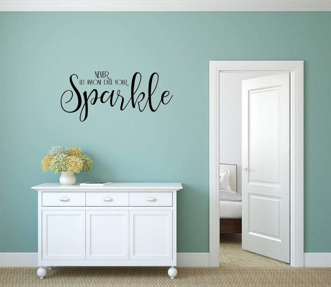 Latitude Run® Never Let Anyone Dull Your Sparkle Vinyl Wall Words Decal  Sticker Home Decor Art