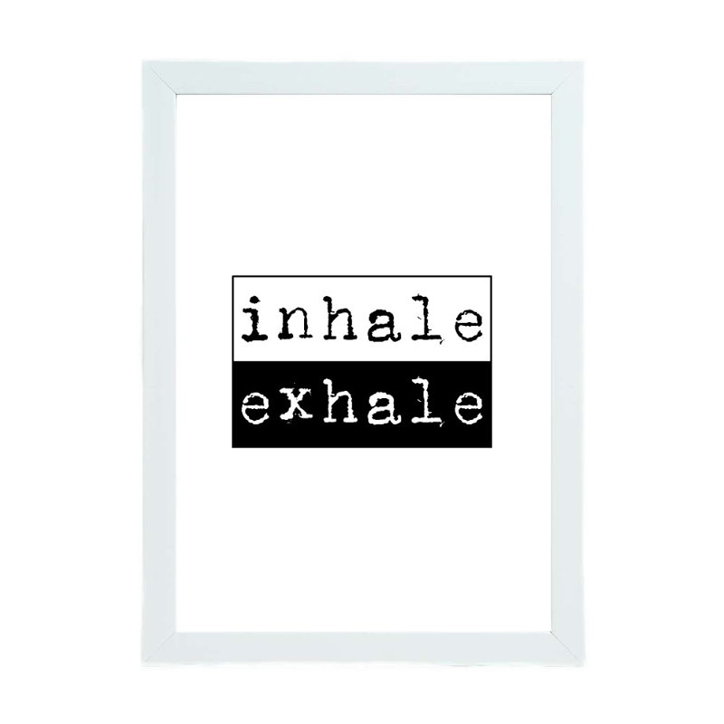 Inhale Exhale - Print, 21cm H x 15cm W x 2.5cm D, White Framed