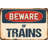 Beware of Trains Sign-63166766