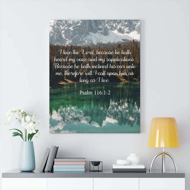 I Love The Lord Psalm 116:1-2 - Wrapped Canvas Print, 41cm H x 30cm W