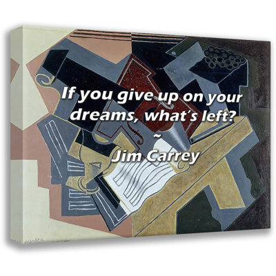 Jim Carrey Quote: If you give up on your dreams, what’s left?