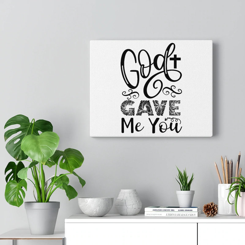 God Gave Me You - Wrapped Canvas Print, 30cm H x 41cm W