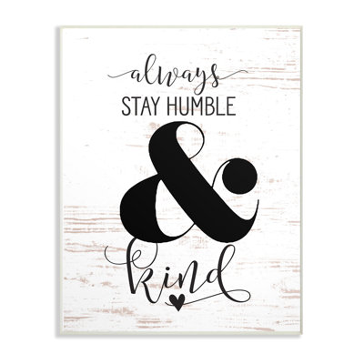 " Always Stay Humble And Kind " by Lettered And Lined