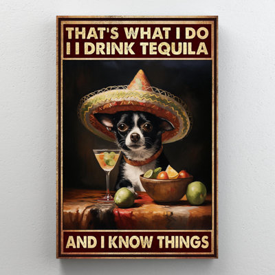 " Chihuahua Dog I Drink Tequila "