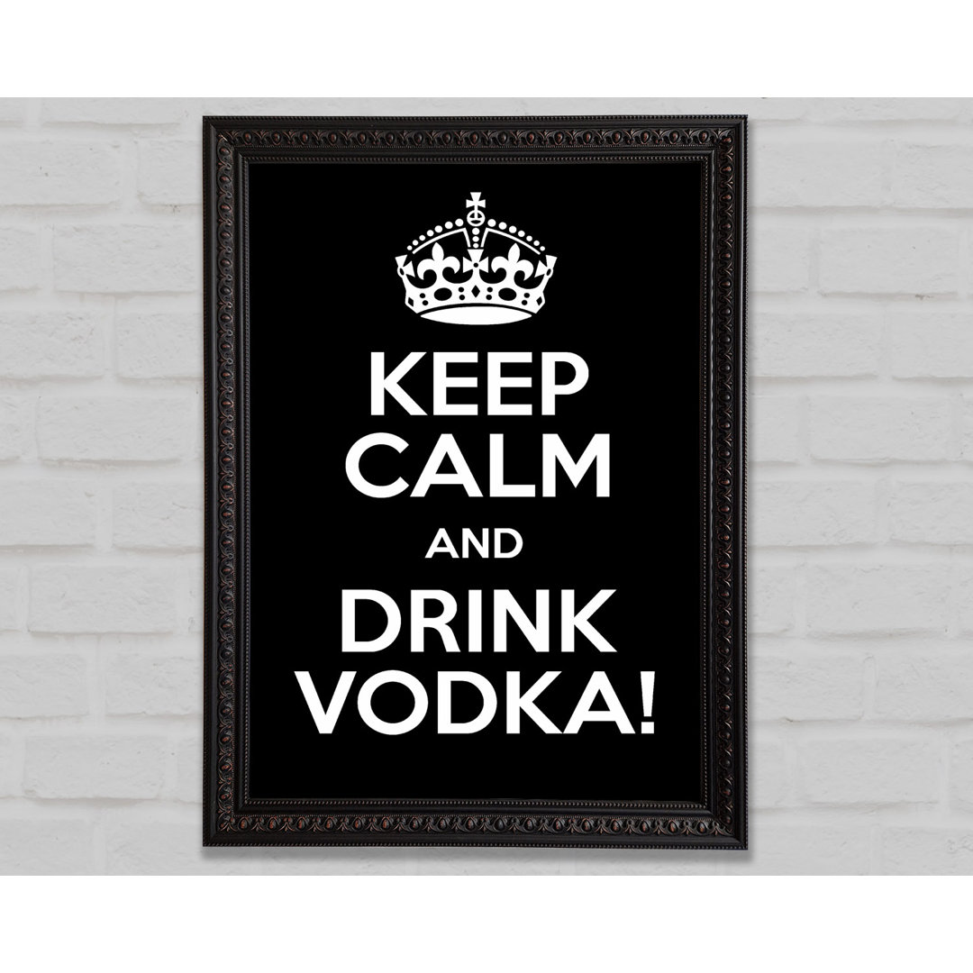 Küche Zitat Keep Calm Vodka - Drucken