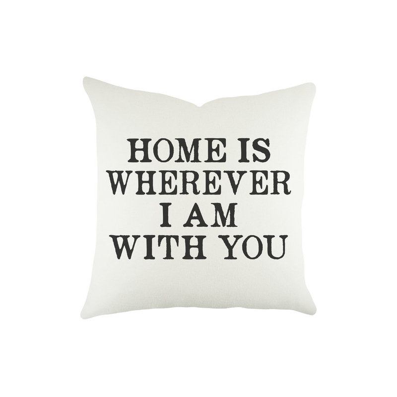 Home Is Wherever I Am With You Throw Pillow