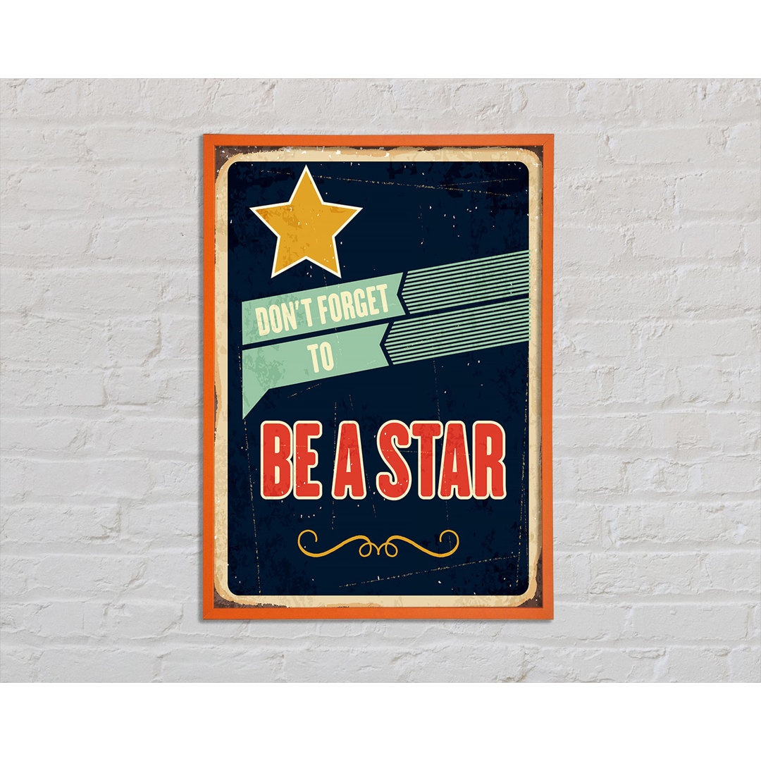 Don't Forget To Be A Star - Einzelne Bilderrahmen Kunstdrucke