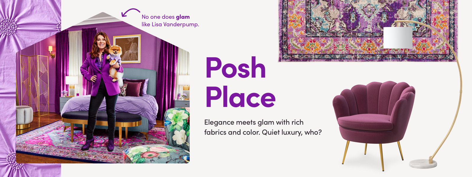 Posh Place. Elegance meets glam with rich fabrics and color. Quiet luxury, who? 