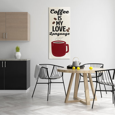 Trinx Coffee Is My Love Language Canvas Wall Art Design By Kim Allen