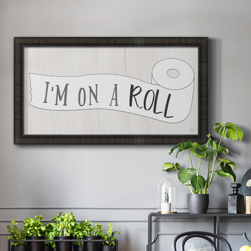 I'm On A Roll " I'm On A Roll ", Black Closed Corner Framed Canvas, 25" H x 45" W x 1" D