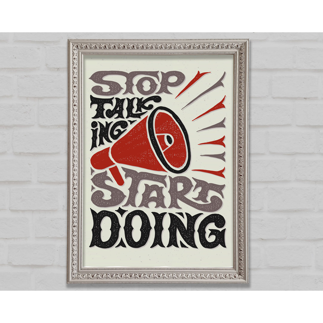 Stop Talking Start Doing - Drucken