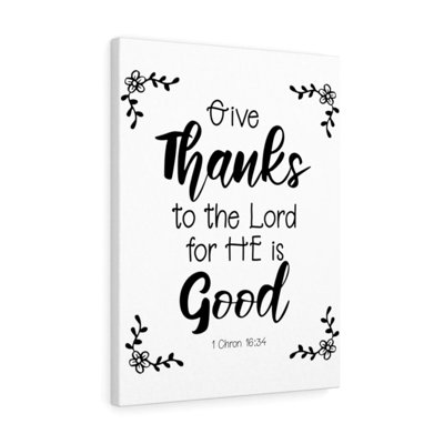 Thanks To The Lord 1 Chron 16:34 - Wrapped Canvas Print
