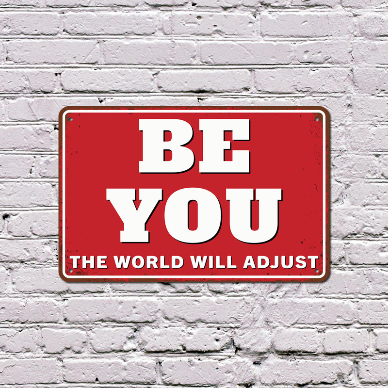 Enseigne en plastique 10 po x 14 po Be You The World Will Ajuster Street, H 10 po x l 14 po x P 0,1 po