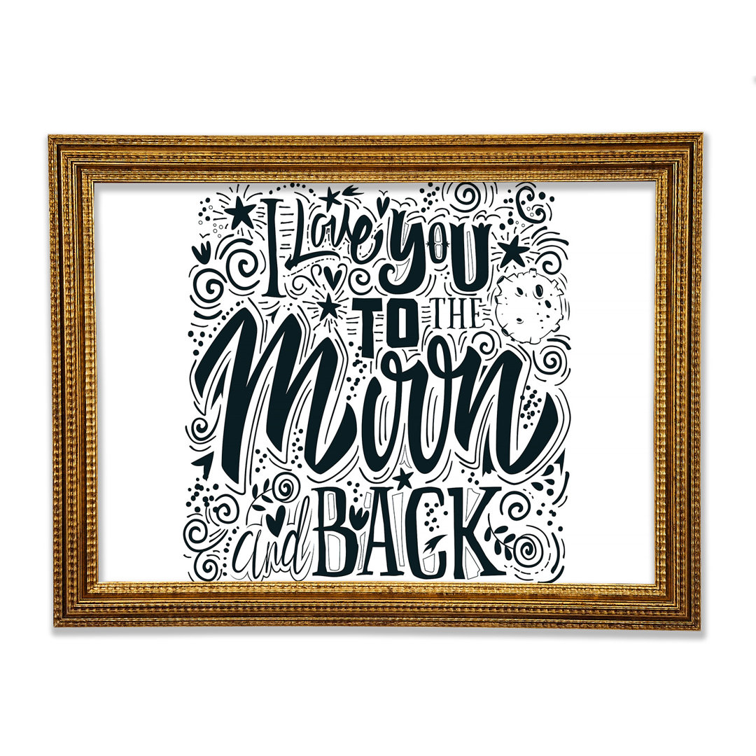 I Love You To The Moon And Back 1 - Einzelbildrahmen Typografie