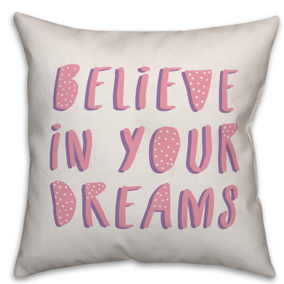  Coussin Believe in your Dreams