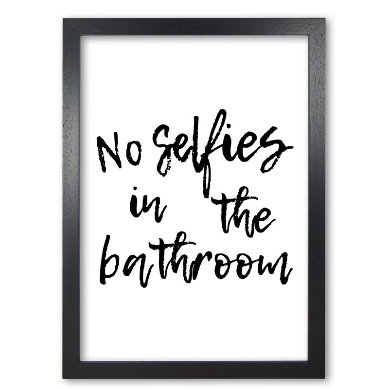 No Selfies - Print, 30 cm H x 21 cm W x 5 cm D, Black Grain Frame