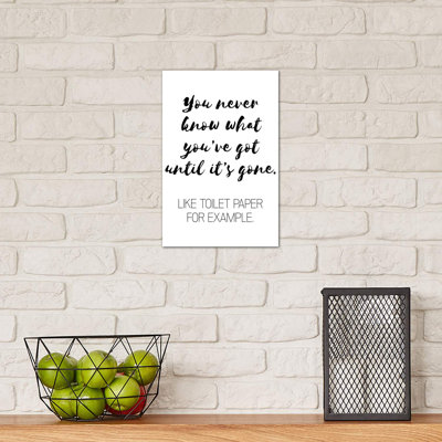 «You Never Know What You Got Got» par Pixy Paper - impression d'art textuel