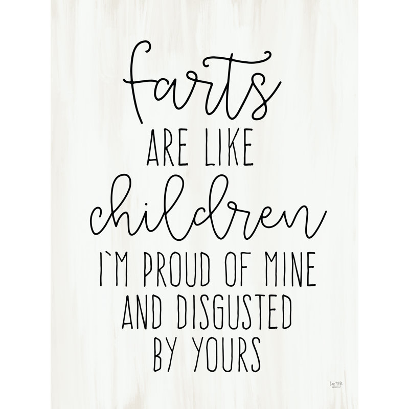 «Farts Are Like Children On Canvas» par Lux + Me Designs Print, H 30 po x l 20 po