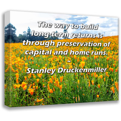 ArtsyQuotes Gallery Wrapped Canvas By Stanley Druckenmiller: "The way to build long-term returns is through preservation of capital and home runs."