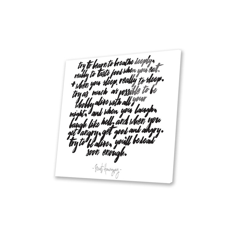 «Hemingway Try To Be Alive», reproduction de citation sur verre acrylique, H 24 po x l 24 po x P 0,25 po