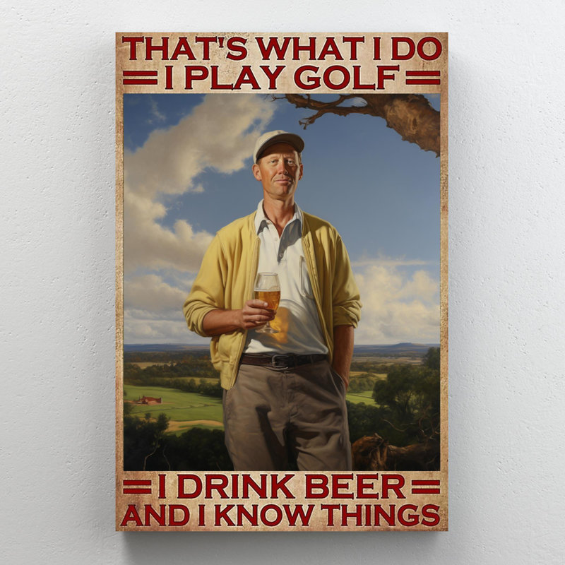 «Man I Play Golf I Drink Beer», H 20 po x l 16 po x P 1,25 po
