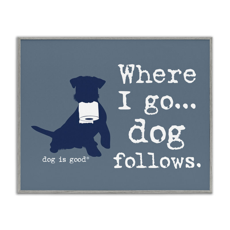 «Where I Go Dog» par Giclée par Dog Is Good, Estampe numérique Farmhouse, H 11 po x l 14 po
