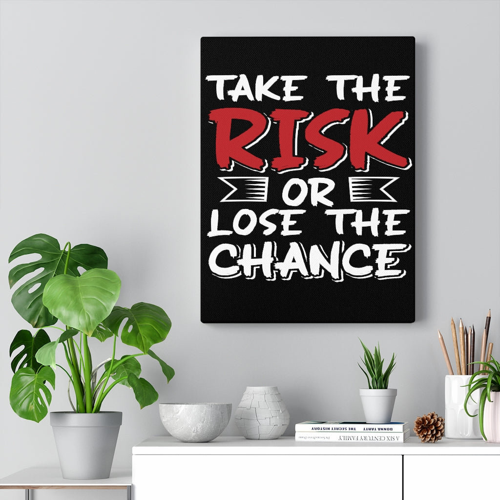 Trinx Inspirational Quote Canvas Take The Risk Or Lose The Change Wall ...
