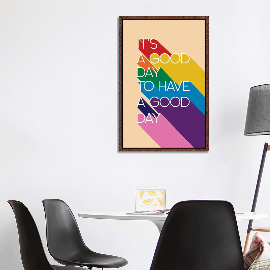 It'S A Good Day Typography von Show Me Mars - Galerie- Giclée auf Leinwand