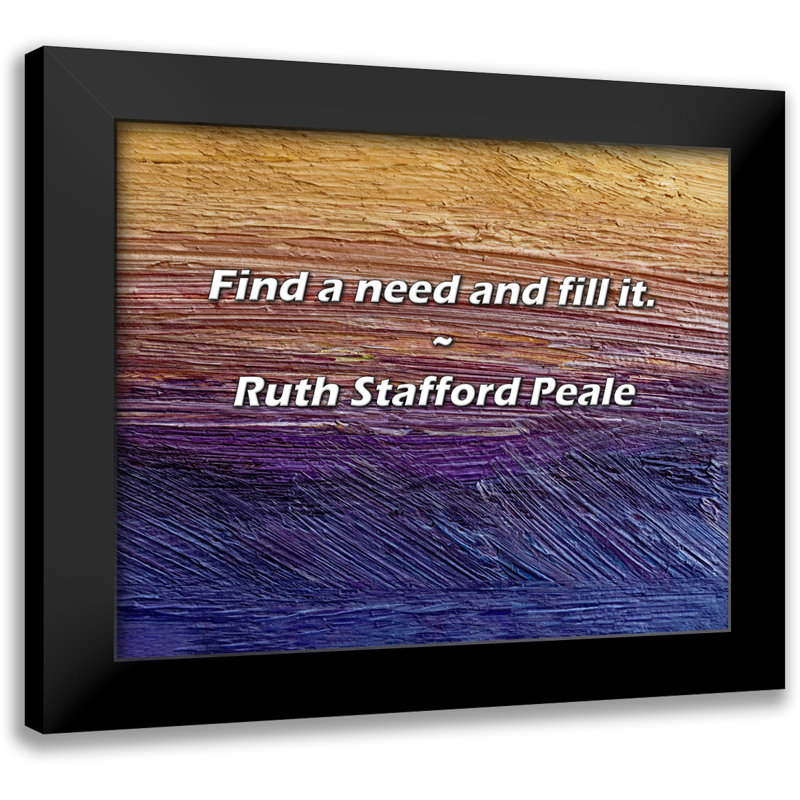 Citation de Ruth Stafford Peale: Trouvez un besoin et comblez-le.