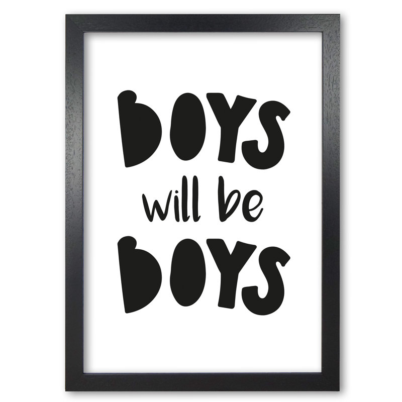 Boys Will Be Boys - Print, 42 cm H x 30 cm W x 5 cm D, Black Grain Frame