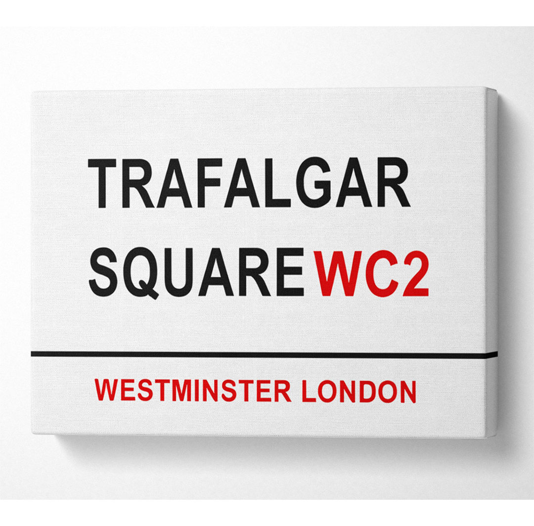 Trafalgar Square Schilder - Kunstdrucke auf Leinwand