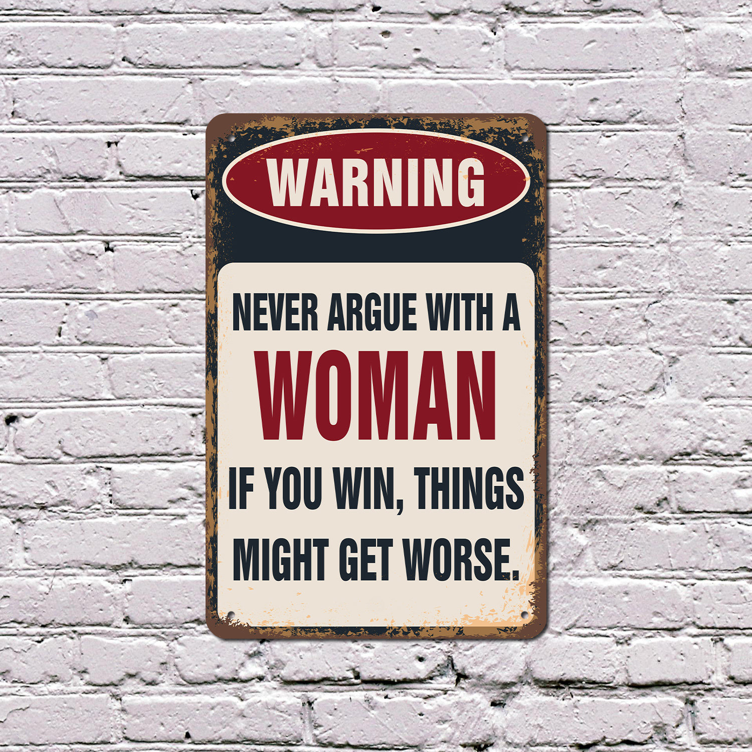 SignMission Never Argue with a Woman If You Win Things Might Get Worse ...