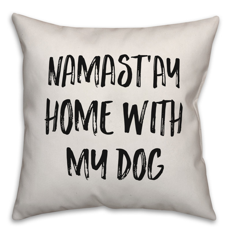 Coussin Namast'ay Home with My Dog, 20 po x 20 po