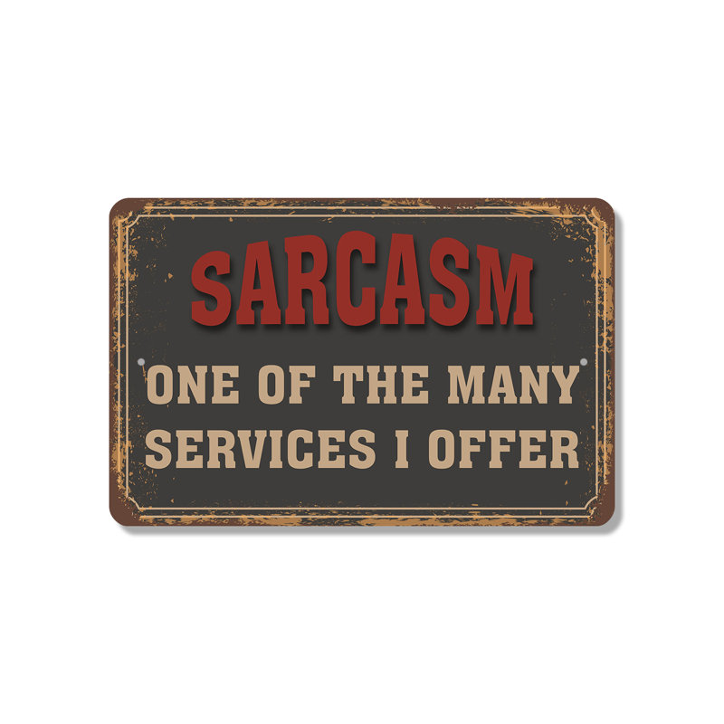 Sarcasm, l'un des nombreux services que je propose, affiche en plastique de 13 po x 20 po