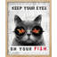 «Keep Your Eyes On Your Fish»-98299099-98299103
