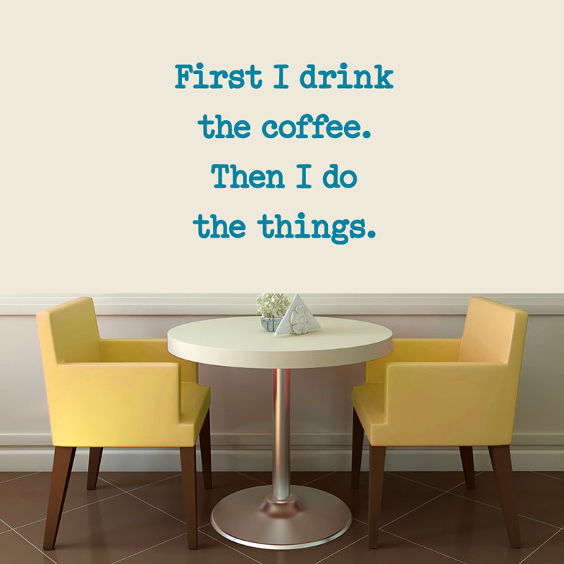 Décalcomanie murale first i drink the coffee, Bleu sarcelle