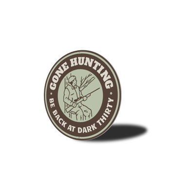 Back At Dark Thirty Hunting Aluminum Sign