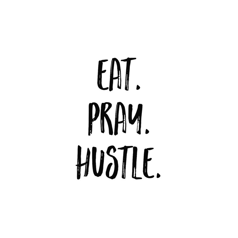 «Eat Pray Hustle 3», art textuel sur toile tendue, H 36 po x l 36 po