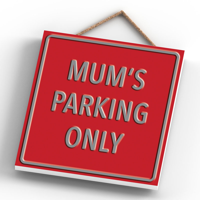 Mums Parking Only - Print on MDF