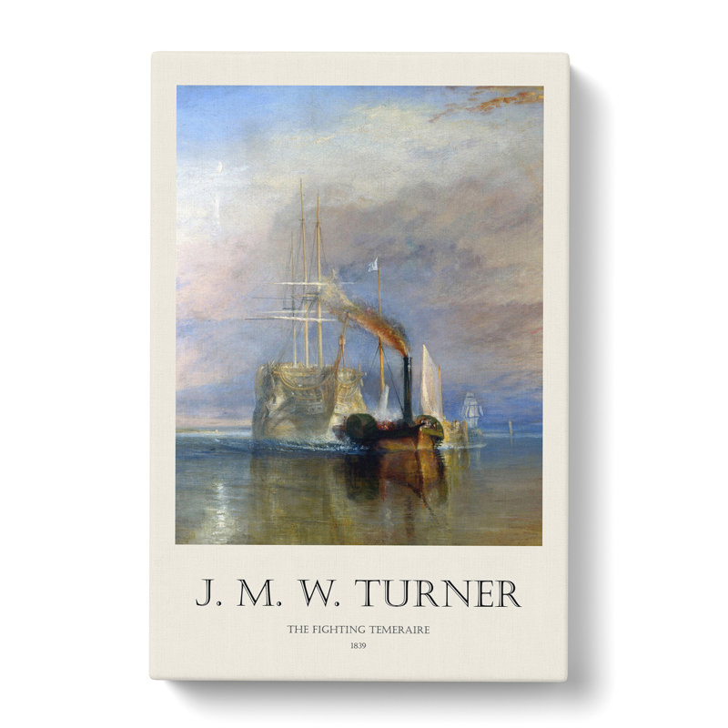 The Fighting Temeraire by Joseph-Mallord William Turner - Wrapped Canvas Painting, 76cm H x 50cm W x 3cm D