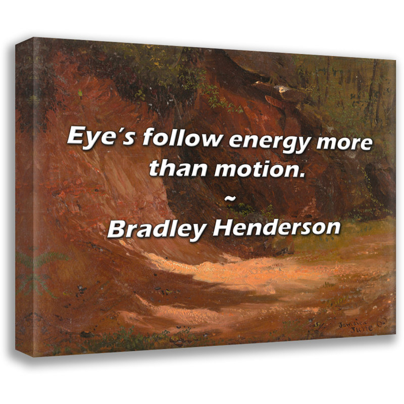Bradley Henderson Citation: Les yeux suivent l'énergie plus que le mouvement., H 20 po x l 24 po