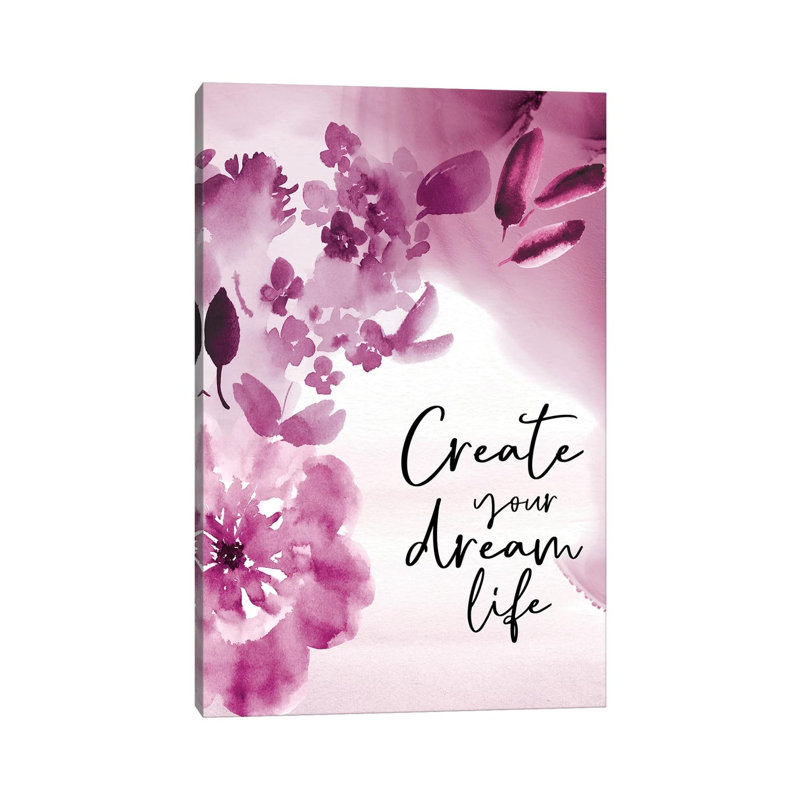 Create Your Dream Life by Stephanie Ryan - Print on Canvas, 66.04cm H x 45.72cm W x 3.81cm D, Wrapped Canvas