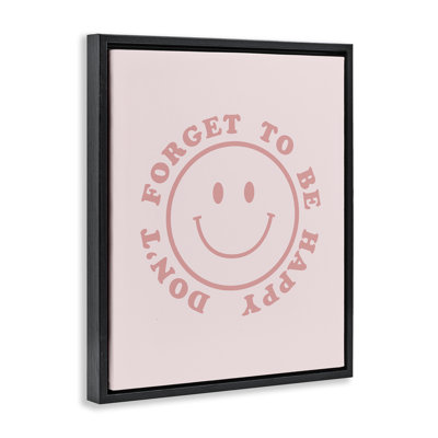 Don't Forget Be Happy Floater Canvas Wall Art by CAD Designs