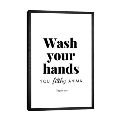 Wash Your Hands You Filthy Animal Bathroom by Design Harvest - Print on Canvas
