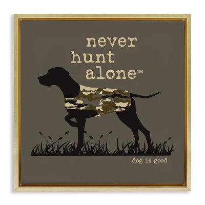 «Never Hunt Alone Dog Floater», art mural sur toile par Dog Is Good