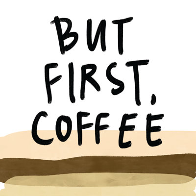 But First Coffee - Wrapped Canvas Print